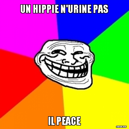 Un hippie n\'urine pas