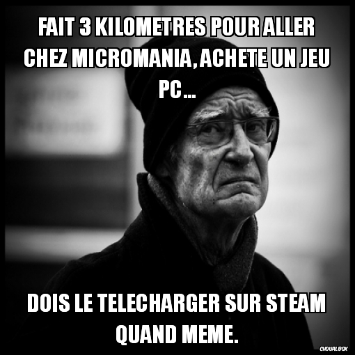 Fait 3 kilomètres pour aller chez Micromania...