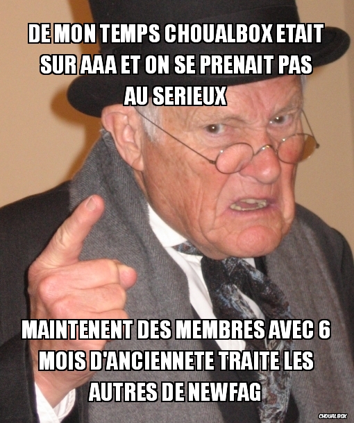 De mon temps choualbox était sur aAa et ...