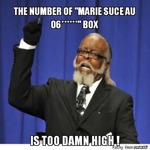 The number of \"Marie suce au 06******\" box