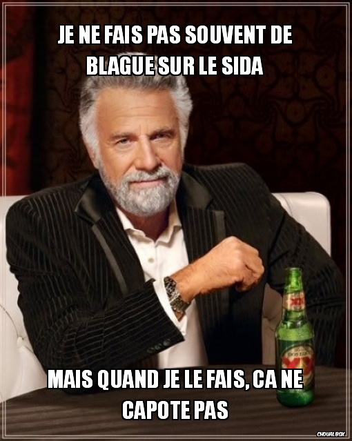 Je ne fais pas souvent de blague sur le sida