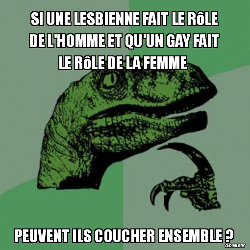 Si une lesbienne fait le rôle de l\'homme...