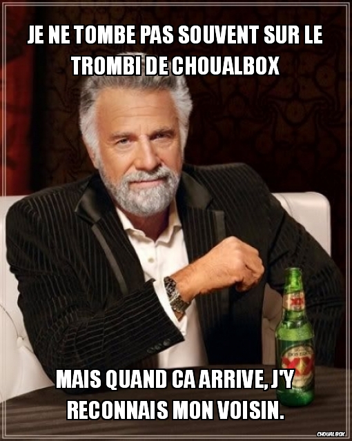 Je ne tombe pas souvent sur le trombi de choualbox