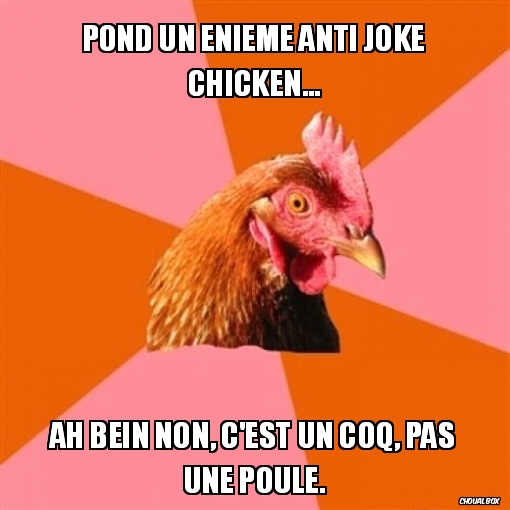 Pond un énième anti joke chicken...