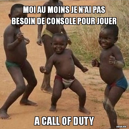 Moi au moins je n\'ai pas besoin de console pour jouer