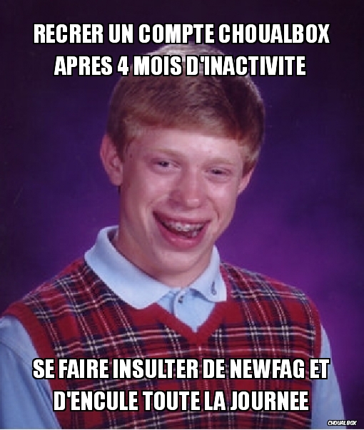 Recrer un compte choualbox apres 4 mois d\'inactivité