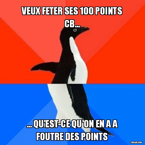 Veux feter ses 100 points CB...