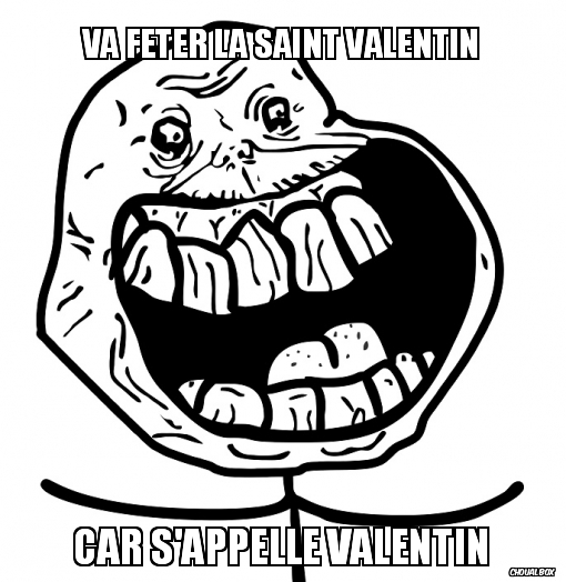 Va fêter la Saint Valentin