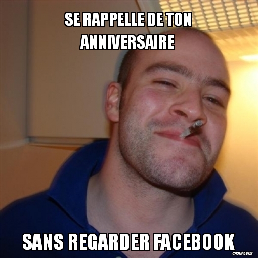 Se rappelle de ton anniversaire