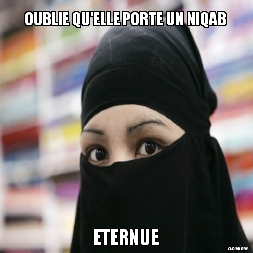 Niqab, que je t\'aime