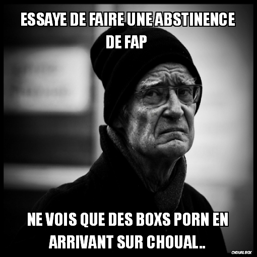Essaye de faire une abstinence de fap 