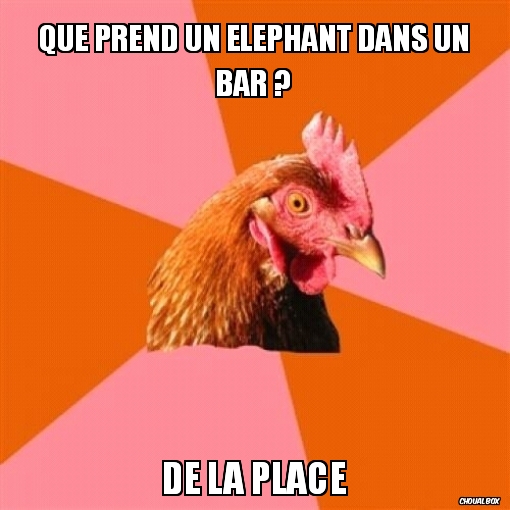 Que prend un éléphant dans un bar ?