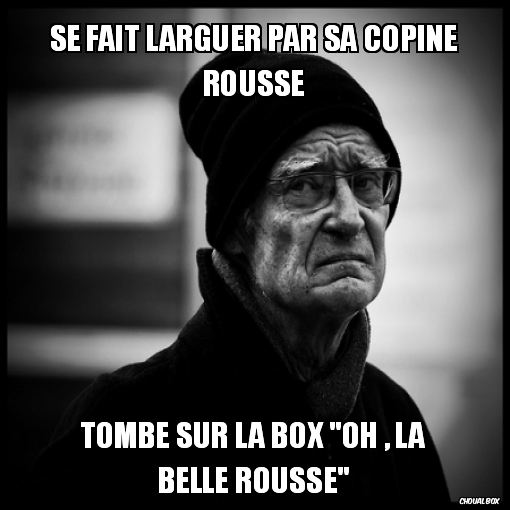 Se fait larguer par sa copine rousse