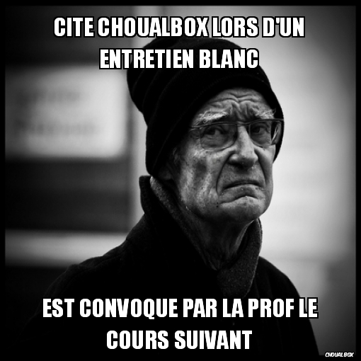 cite choualbox lors d\'un entretien blanc