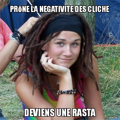 Prône la négativité des cliché