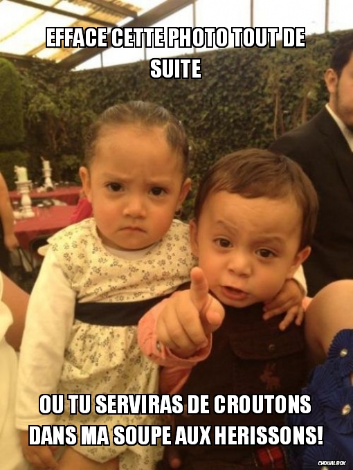 Efface cette photo tout de suite