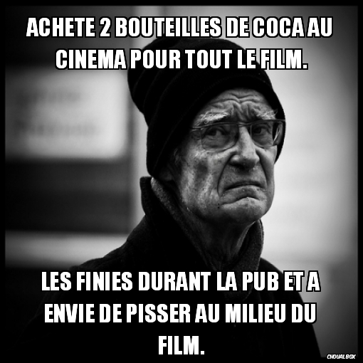 Achète 2 bouteilles de coca au cinéma pour tout le film.
