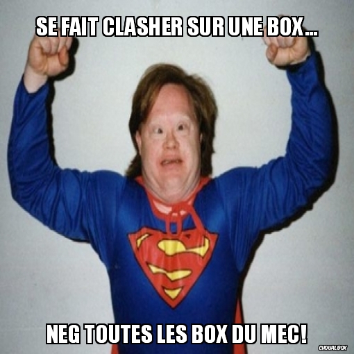 Se fait clasher sur une box...