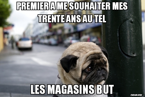 Premier à me souhaiter mes trente ans au tel