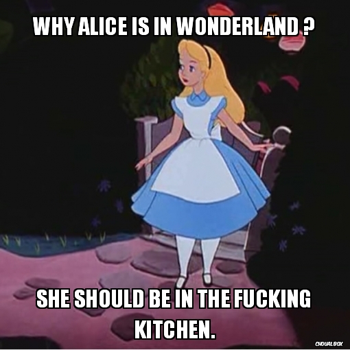 Why Alice is in Wonderland ?