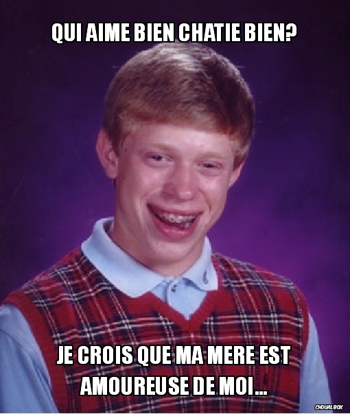 qui aime bien chatie bien?