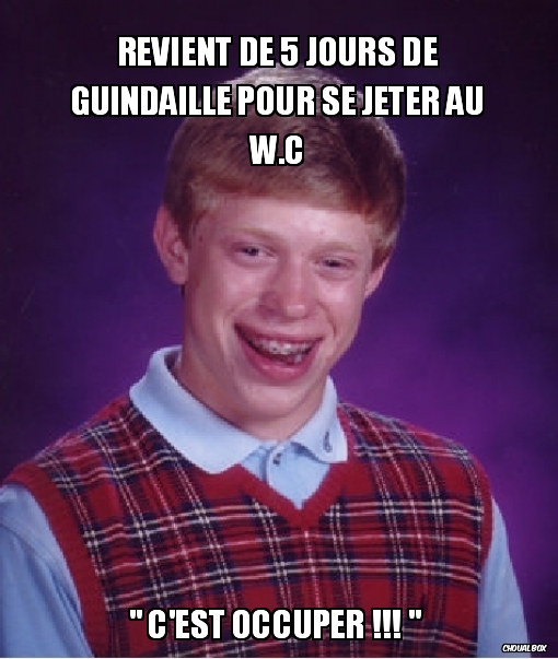 Revient de 5 jours de guindaille....