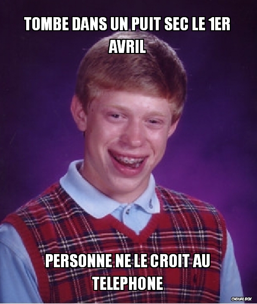 bad luck brian 1er avril