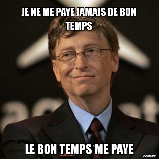 Je ne me paye jamais de bon temps