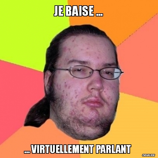 Je baise ...
