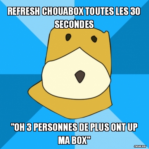Refresh chouabox toutes les 30 secondes