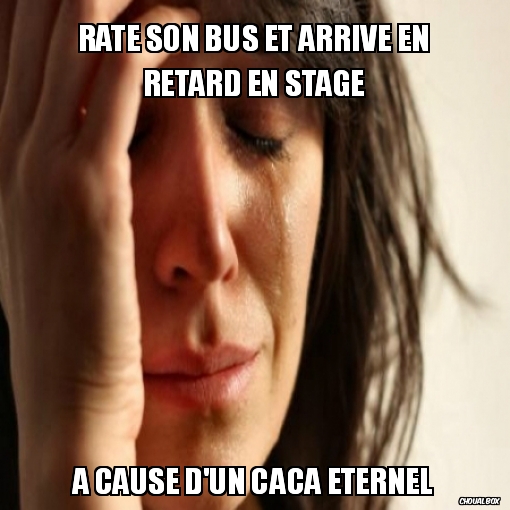 Rate son bus et arrive en retard en stage