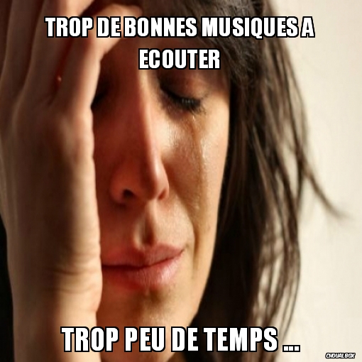 Trop de bonnes musiques à écouter