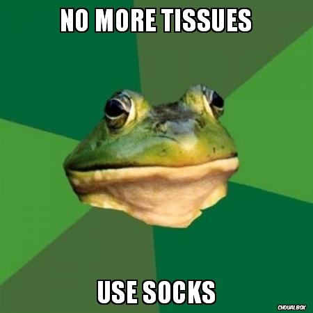 No more tissues