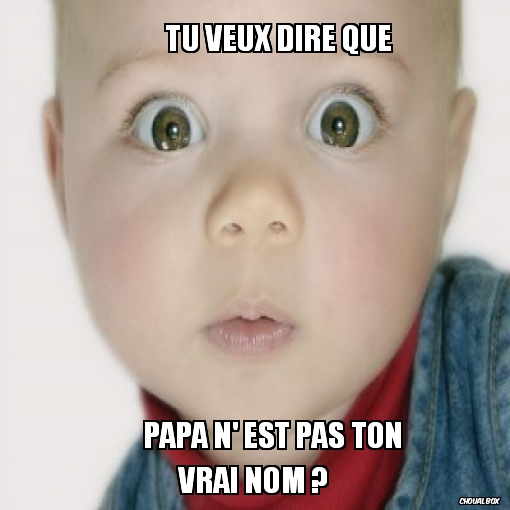          tu veux dire que