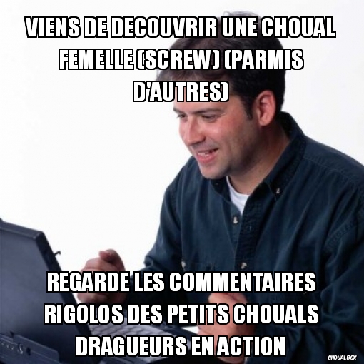 Viens de découvrir une choual femelle
