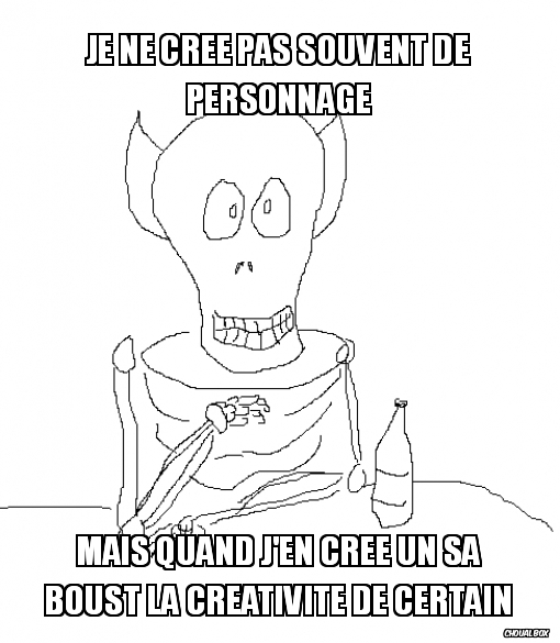 je ne crée pas souvent de personnage