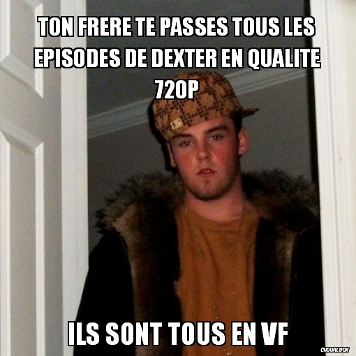 Scumbag brother