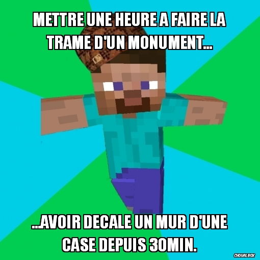 Mettre une heure à faire la trame d\'un monument...
