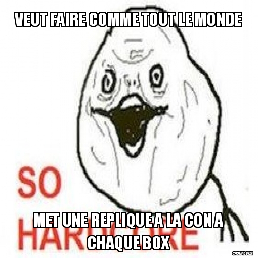 Veut faire comme tout le monde