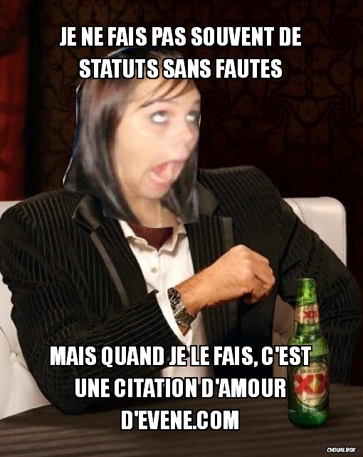 Je ne fais pas souvent de statuts sans fautes