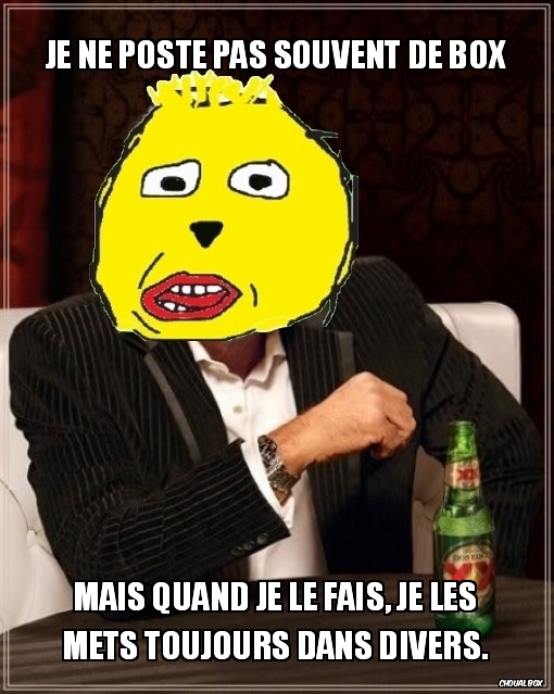Je ne poste pas souvent de box