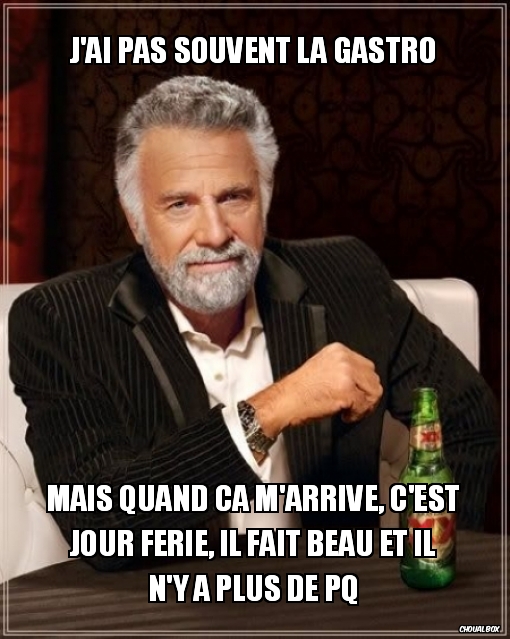 j\'ai pas souvent la gastro