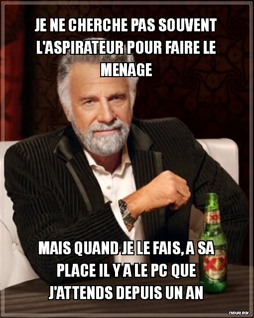 Je ne cherche pas souvent l\'aspirateur