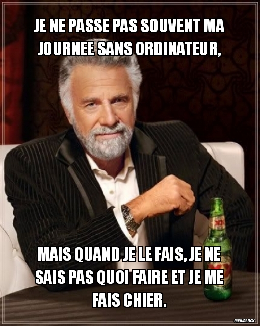 Je ne passe pas souvent ma journée sans ordinateur,