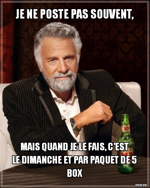 Je ne poste pas souvent,