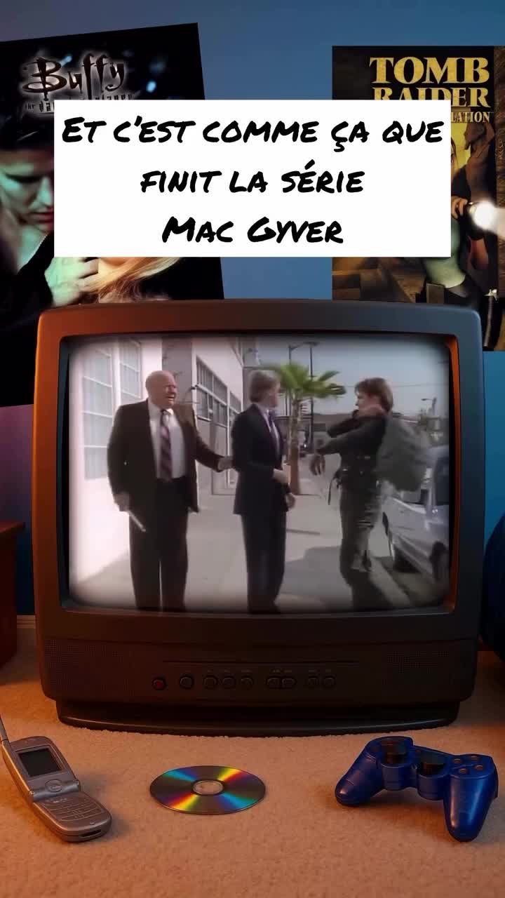 Et c’est comme ça que finit la série #15: MacGyver