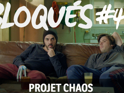 Bloqués #43 - Projet Chaos