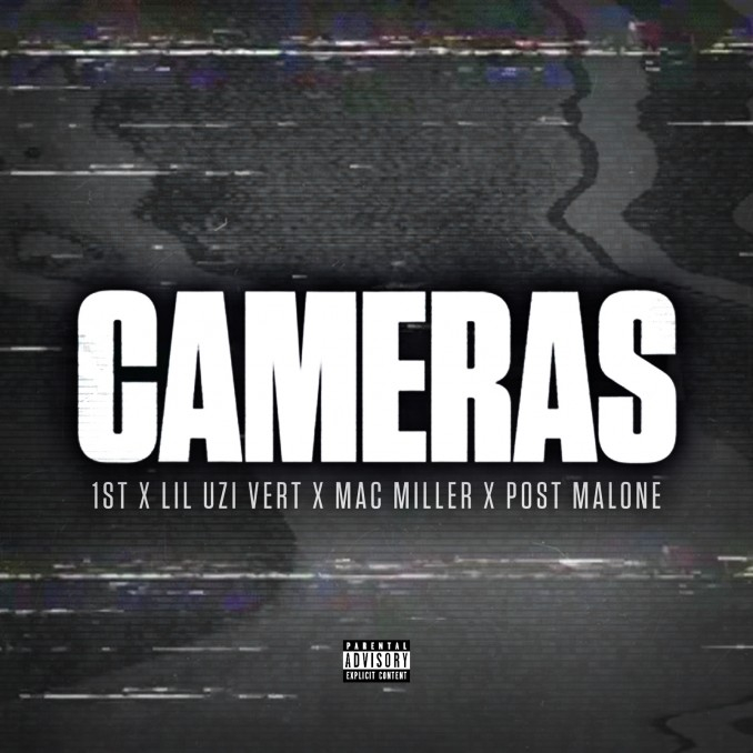 [US] 1st Feat Lil’ Uzi Vert, Mac Miller &amp; Post Malone - Cameras (SON)