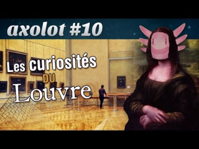 Axolot #10 Les curiosités du Louvre