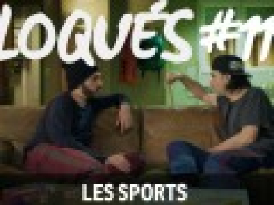 Bloqués #110 - Les sports